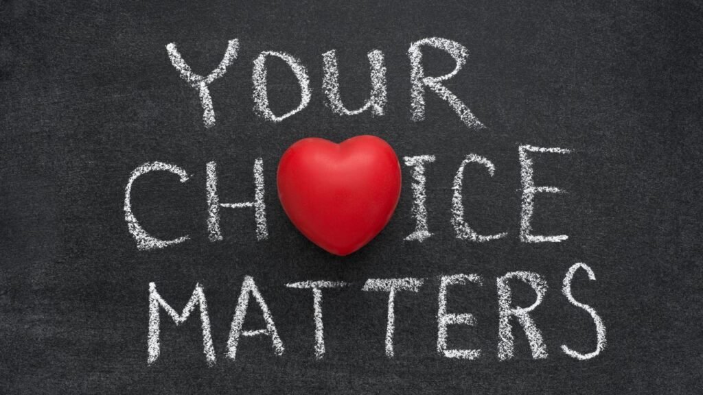 “Your choice matters” message written on chalkboard with red heart symbol